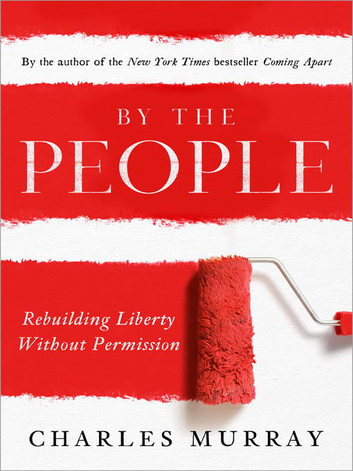 Title details for By the People by Charles Murray - Available